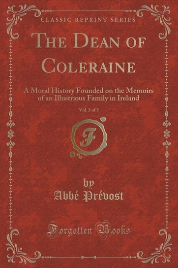 The Dean of Coleraine, Vol. 3 of 3 Prévost Abbé