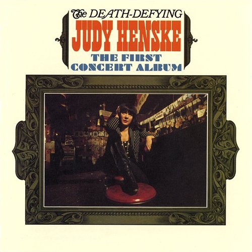 The Death Defying Judy Henske: The First Concert Album Judy Henske
