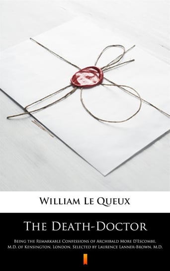 The Death-Doctor - ebook epub Le Queux William