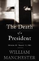 The Death of a President Manchester William