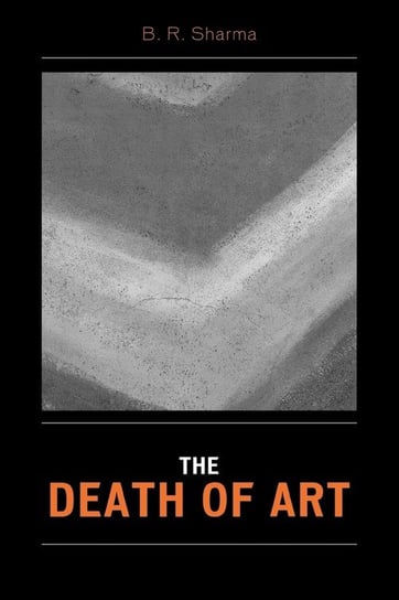 The Death of Art Sharma B. R.