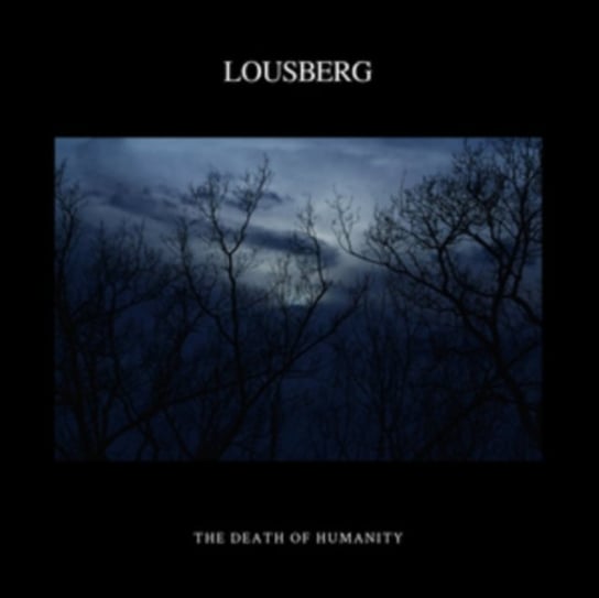 The Death of Humanity Lousberg