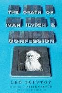 The Death of Ivan Ilyich and Confession Tolstoy Leo Nikolayevich, Tolstoy Leo