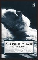 The Death of Ivan Ilyich: And Other Stories Tolstoy Leo