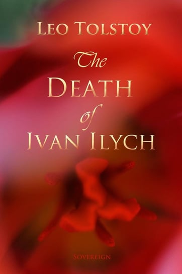 The Death of Ivan Ilyich Tolstoy Leo