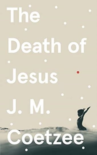 The Death of Jesus J.M. Coetzee