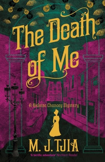The Death of Me: A Heloise Chancey Mystery M.J. Tjia