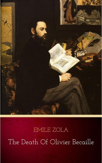 The Death of Olivier Becaille Zola Emile