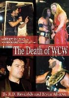 The Death of WCW Wrestlecrap and Figure Four Weekly Present . . . Reynolds R. D., Alvarez Bryan