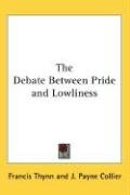 The Debate Between Pride and Lowliness Thynn Francis