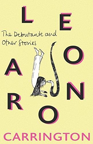 The Debutante and Other Stories Carrington Leonora
