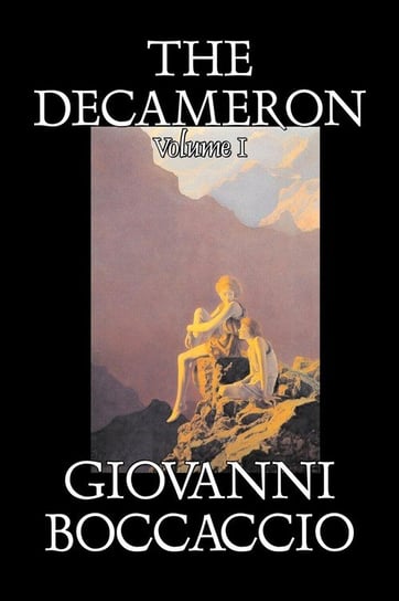 The Decameron, Volume I of II by Giovanni Boccaccio, Fiction, Classics, Literary Boccaccio Giovanni