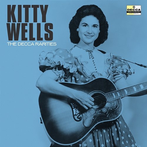 The Decca Rarities Kitty Wells