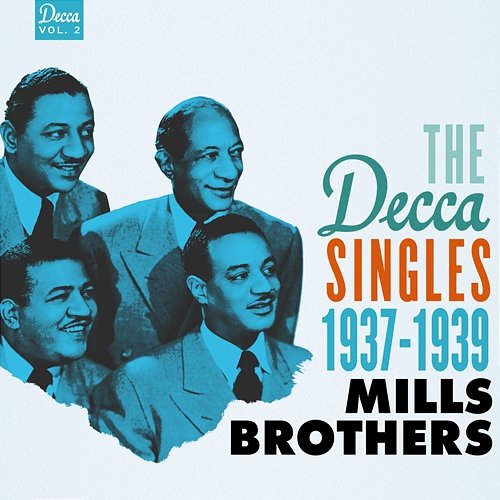 The Decca Singles, Vol. 2: 1937-1939 The Mills Brothers