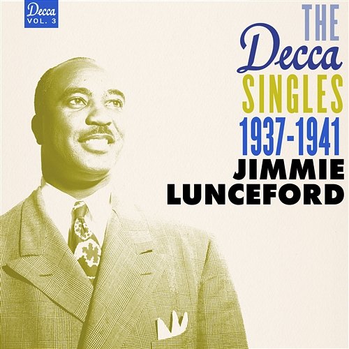 The Decca Singles Vol. 3: 1937-1941 Jimmie Lunceford