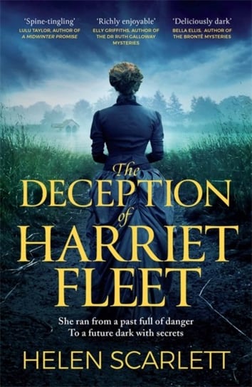 The Deception of Harriet Fleet: Chilling Victorian Gothic mystery that grips from first to last Helen Scarlett