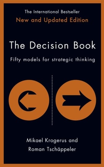 The Decision Book: Fifty models for strategic thinking (New Edition) Krogerus Mikael