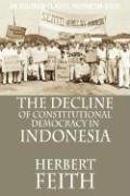 The Decline of Constitutional Democracy in Indonesia Feith Herbert