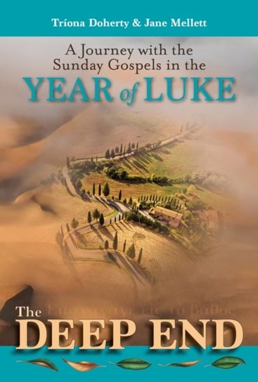 The Deep End: A Journey with the Sunday Gospels in the Year of Luke Messenger Publications