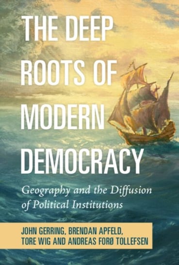 The Deep Roots of Modern Democracy: Geography and the Diffusion of Political Institutions Opracowanie zbiorowe