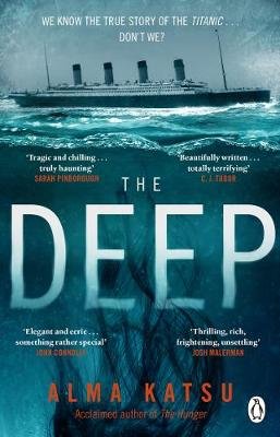 The Deep: We all know the story of the Titanic . . . don't we? Katsu Alma