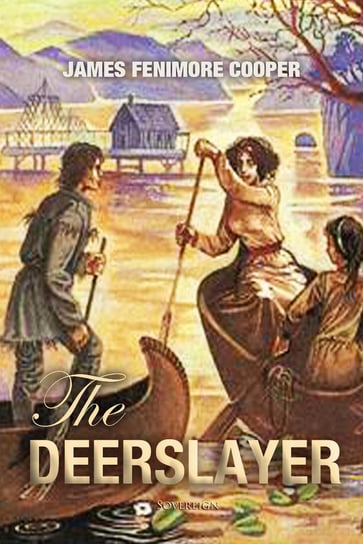 The Deerslayer. The First War Path Cooper James Fenimore