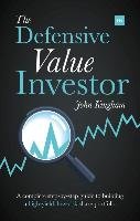 The Defensive Value Investor Kingham John