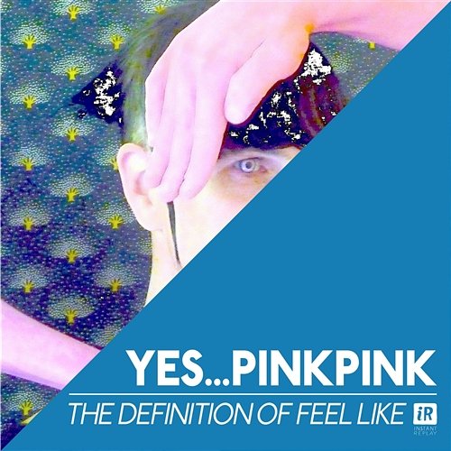 The Definition of Feel Like Yes...PinkPink