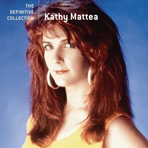 The Definitive Collection Kathy Mattea