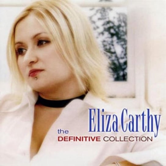 The Definitive Collection ELIZA CARTHY