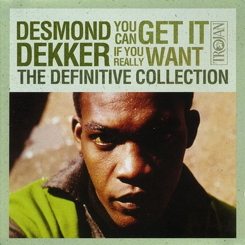The Definitive Collection: You Can Get It If You Really Want Desmond Dekker