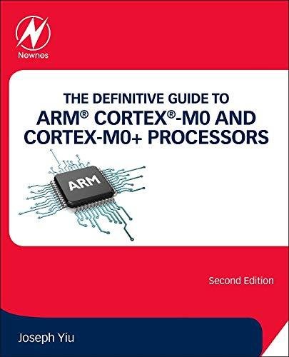 The Definitive Guide to ARM® Cortex®-M0 and Cortex-M0+ Processors Yiu Joseph