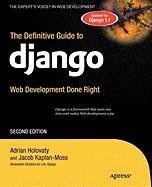 The Definitive Guide to Django Holovaty Adrian, Kaplan-Moss Jacob