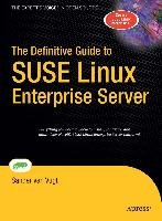 The Definitive Guide to SUSE Linux Enterprise Server Vugt Sander