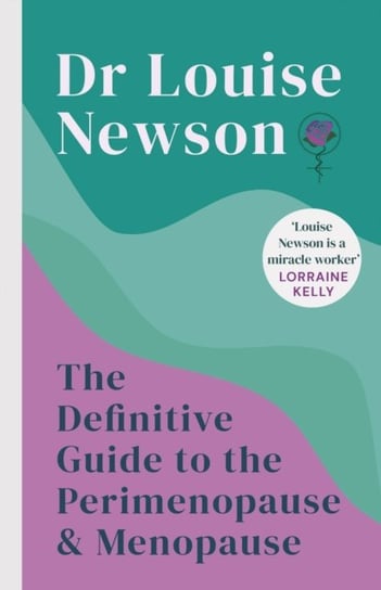 The Definitive Guide to the Perimenopause and Menopause - The Sunday Times bestseller Hodder & Stoughton