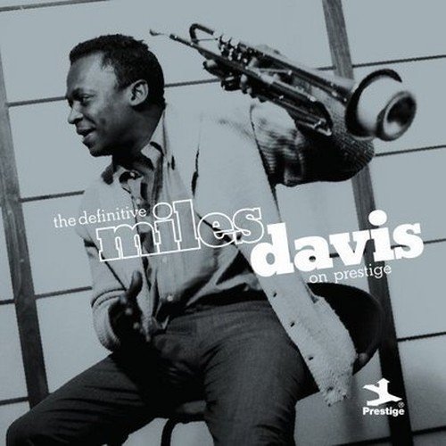 The Definitive Miles Davis On Prestige Davis Miles