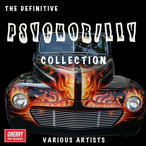 The Definitive Psychobilly Collection Various Artists