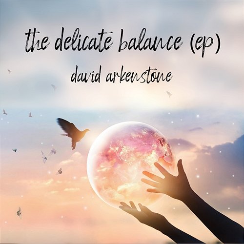 The Delicate Balance David Arkenstone