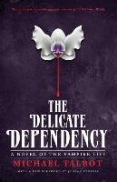 The Delicate Dependency Talbot Michael