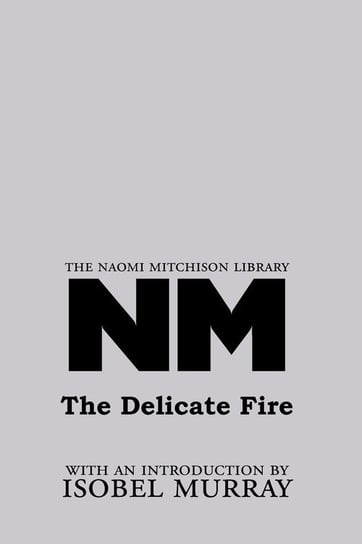 The Delicate Fire Mitchison Naomi