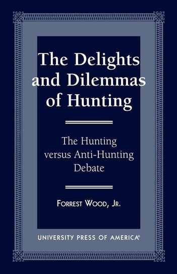 The Delights and Dilemmas of Hunting Jr Wood