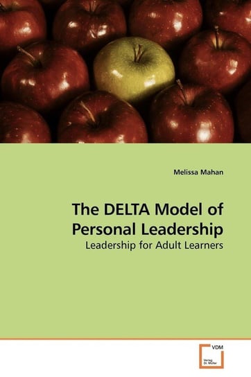 The DELTA Model of Personal Leadership Mahan Melissa