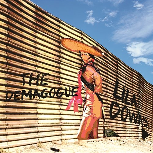 The Demagogue Lila Downs