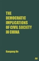 The Democratic Implications of Civil Society in China He B.