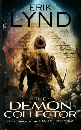 The Demon Collector. Book Three of the Hand of Perdition - ebook epub Erik Lynd