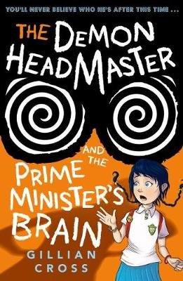 The Demon Headmaster and the Prime Minister's Brain Cross Gillian