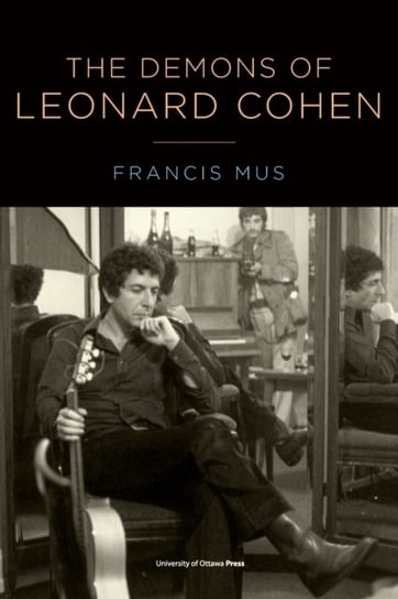 The Demons of Leonard Cohen Francis Mus