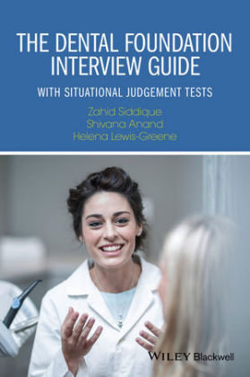 The Dental Foundation Interview Guide Siddique Zahid, Anand Shivana, Lewis-Greene Helena
