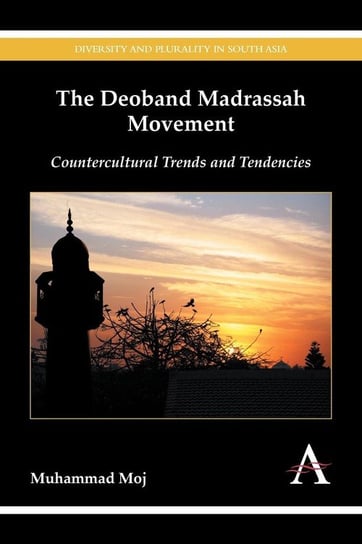 The Deoband Madrassah Movement Moj Muhammad