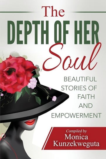 The Depth of Her Soul - Beautiful Stories of Faith and Empowerment Anita Sechesky - Living Without Limitations Inc.